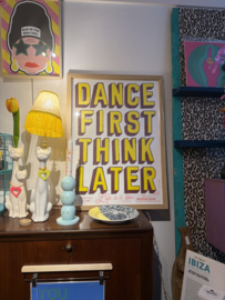 Dance first think later zeefdruk 70x50 cm