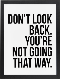 DON'T LOOK BACK YOU'RE NOT GOING THAT WAY INGELIJST