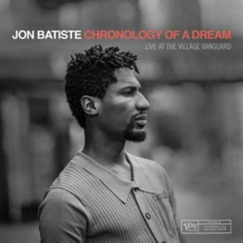 JON BATISTE - CHRONOLOGY OF A DREAM: LIVE AT VILLAGE VANGUARD