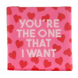 You're the one that I want