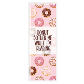 Boekenlegger - DONUT bother me while I'm reading