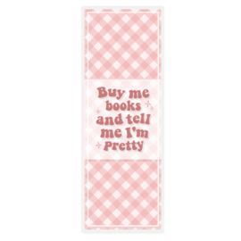 Boekenlegger - Buy me books and tell me I'm pretty