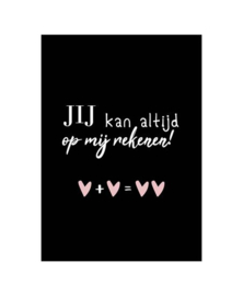 Wenskaart | Jij kan altijd op mij rekenen!