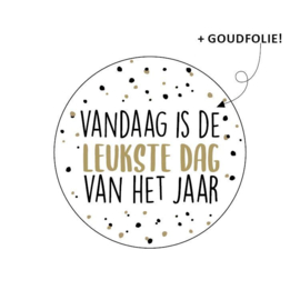 Cadeausticker - OUTLET - Vandaag is de leukste dag v/h jaar - wit/zwart/goud - 30 stuks