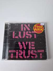 The Ark - In lust we trust