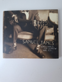 Samuel James - Songs famed for sorrow and joy
