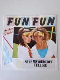 Fun Fun - Give me your love