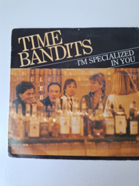 Time Bandits - I'm specialized in you