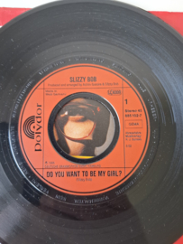Slizzy Bob - Do you want to be my girl