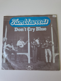 Tumbleweeds - Don't cry blue