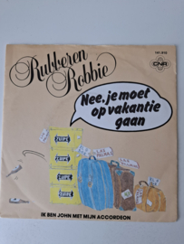 Rubbere Robbie - Nee, je moet op vakantie gaan