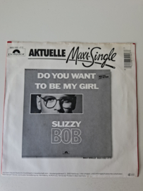 Slizzy Bob - Do you want to be my girl