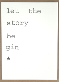Let the story be gin