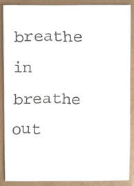 Breathe in breathe out