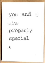 You and I are properly special