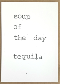 Soup of the day tequila