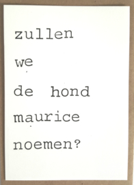 Zullen we de hond Maurice noemen?