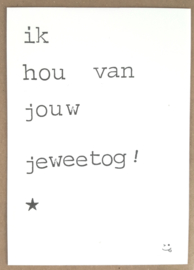 Ik hou van jouw jeweetog! ;-)