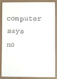 Computer says no