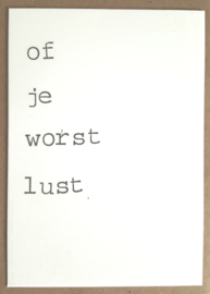 Of je worst lust