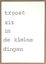 Troost zit in de kleine dingen