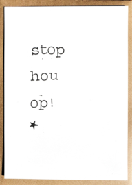 Stop hou op!