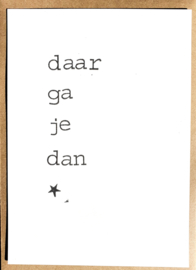 Daar ga je dan