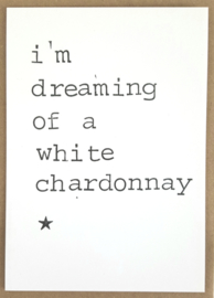 I'm dreaming of a white chardonnay