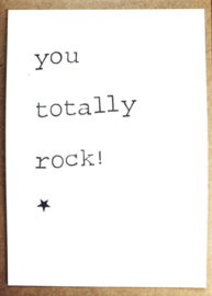 You totally rock!