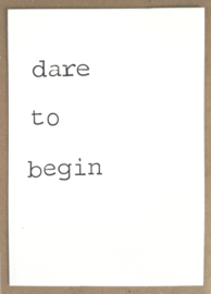 Dare to begin