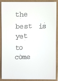 The best is yet to come