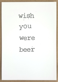 Wish you were beer