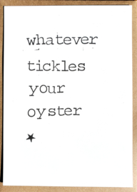 Whatever tickles your oyster