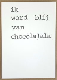 Ik word blij van chocolalala