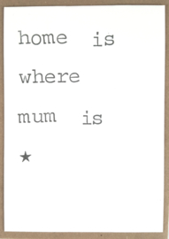 Home is where mum is