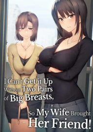 I Can't Get it Up Without Two Pairs of Big Breasts, So My Wife Brought Her Friend Compilation
