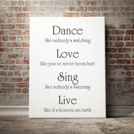 Dance Love Sing Live op canvas