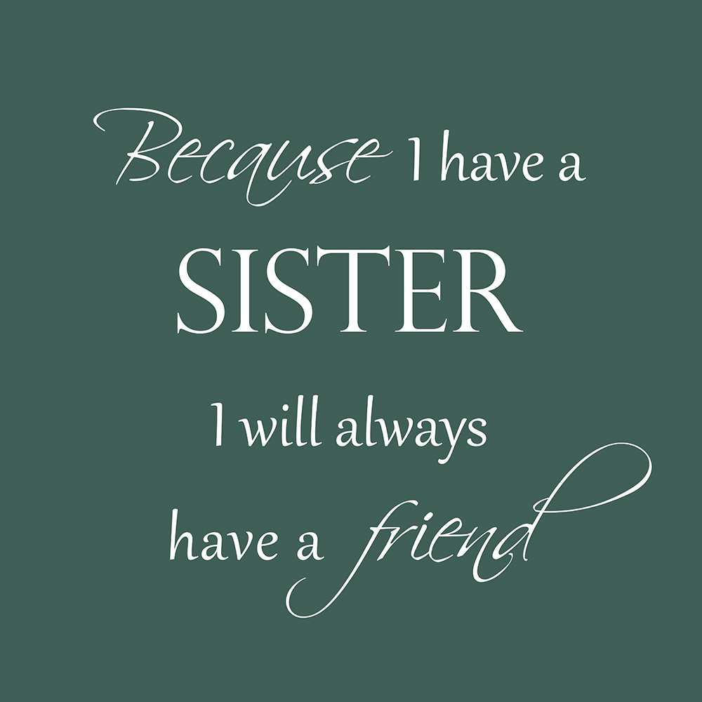 Because I have a sister op canvas groen