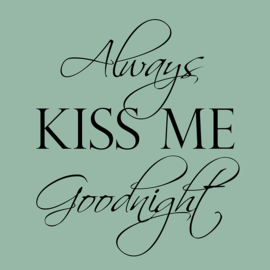 Always kiss me goodnight op canvas groen
