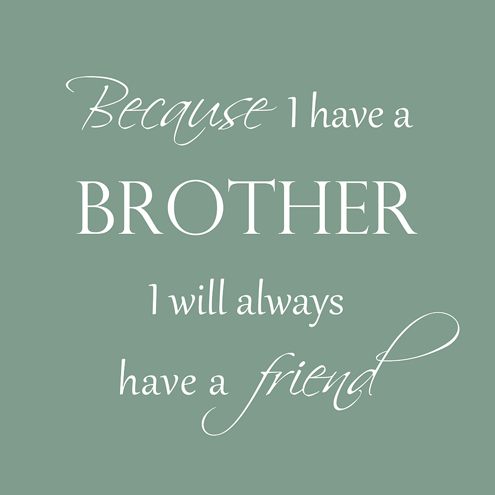Because I have a brother op canvas groen