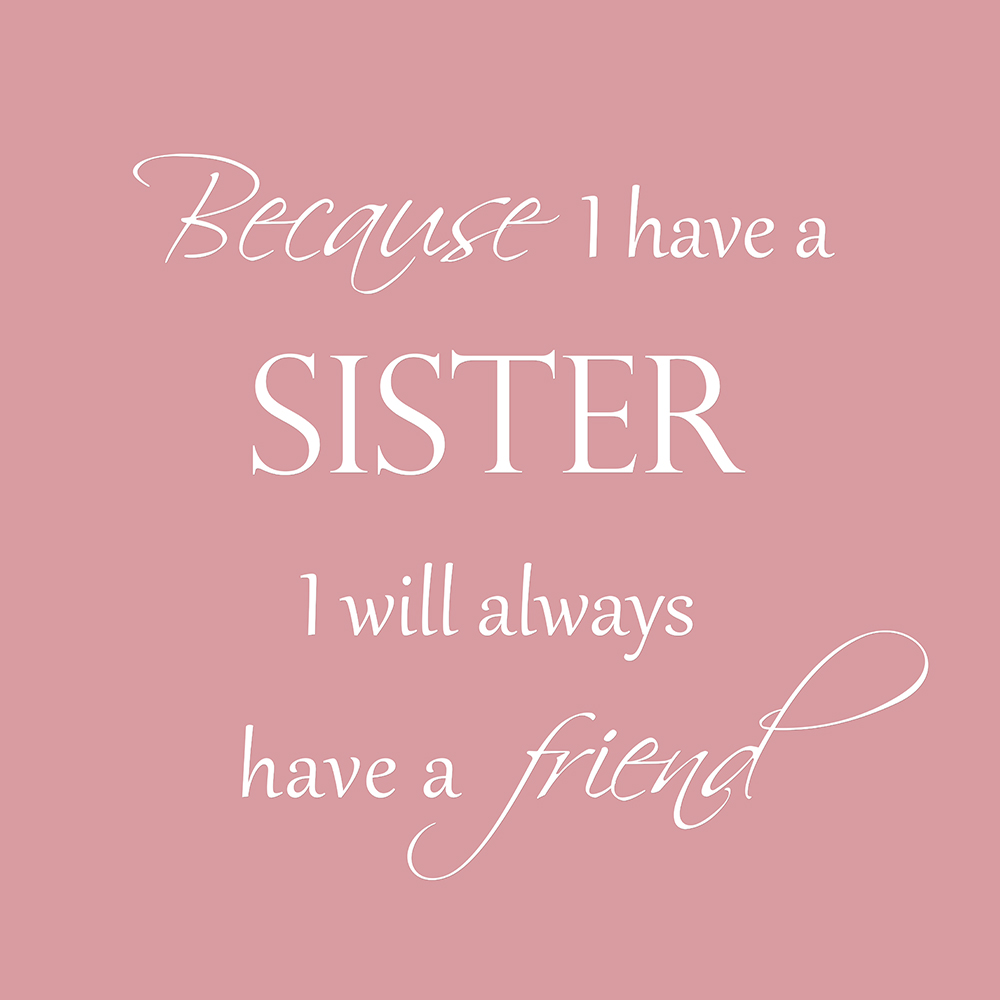 Because I have a sister op canvas roze