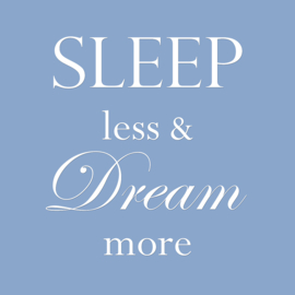 Sleep less & dream more op canvas blauw