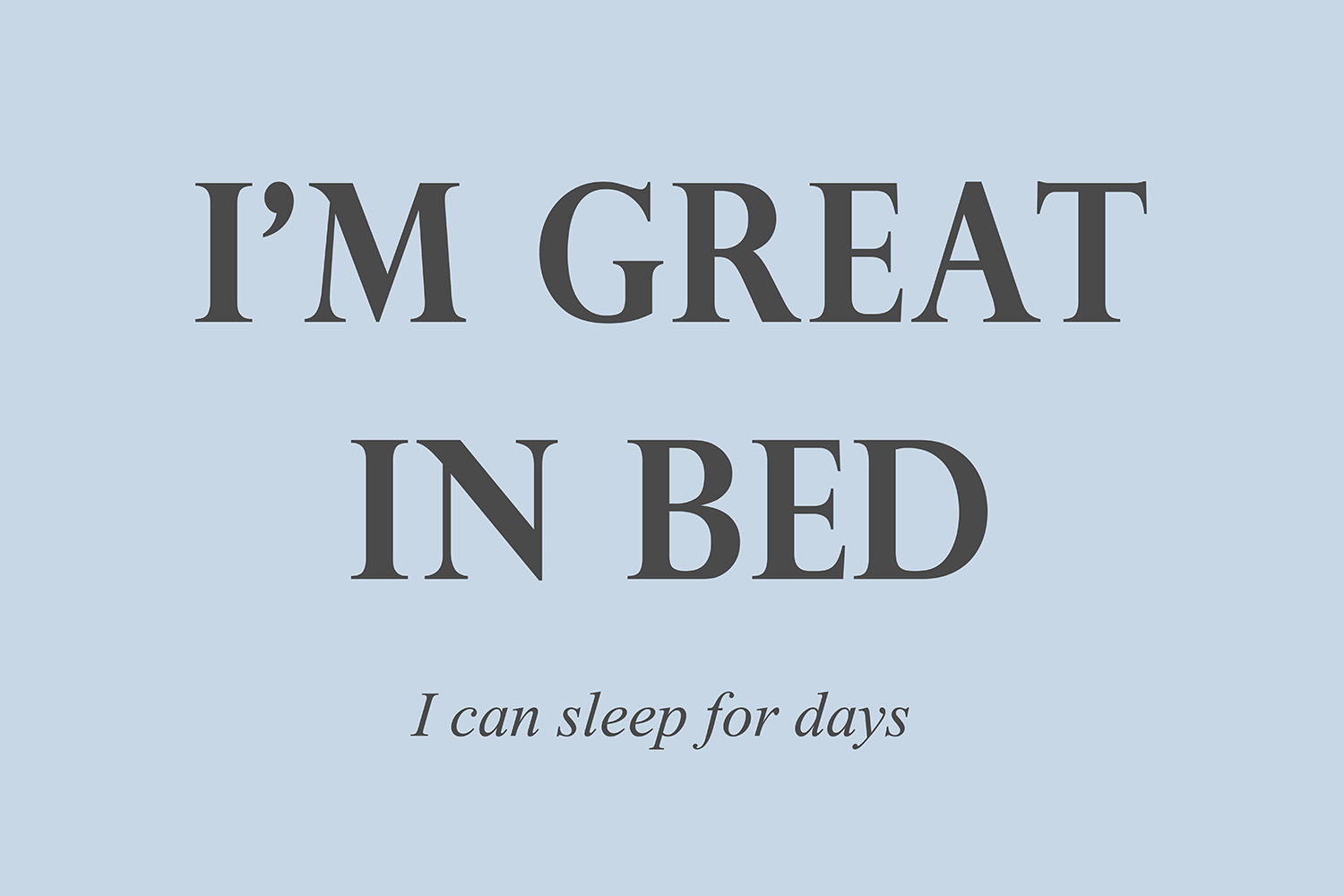 I'm great in bed op canvas blauw