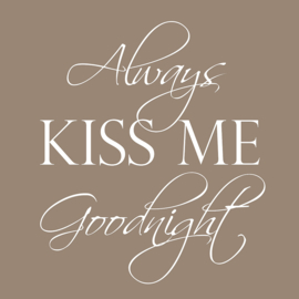 Always kiss me goodnight op canvas