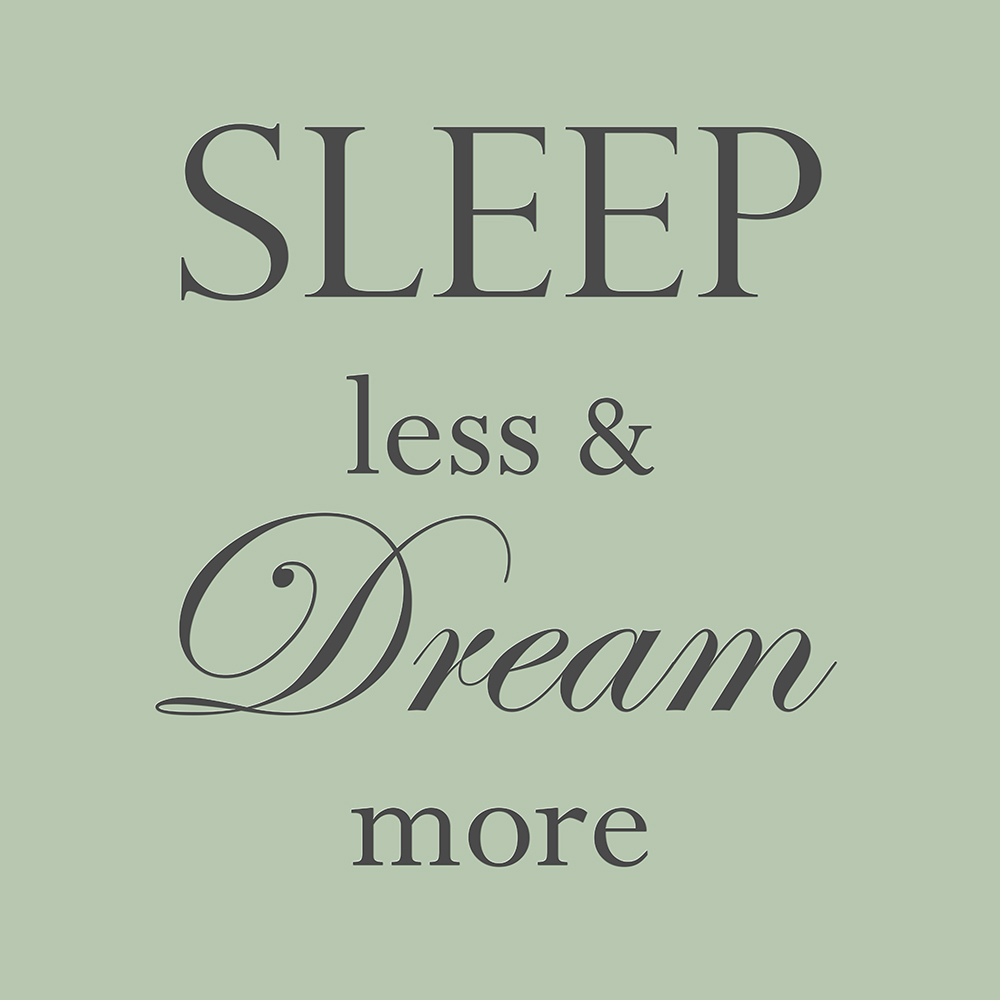 Sleep less & dream more op canvas groen