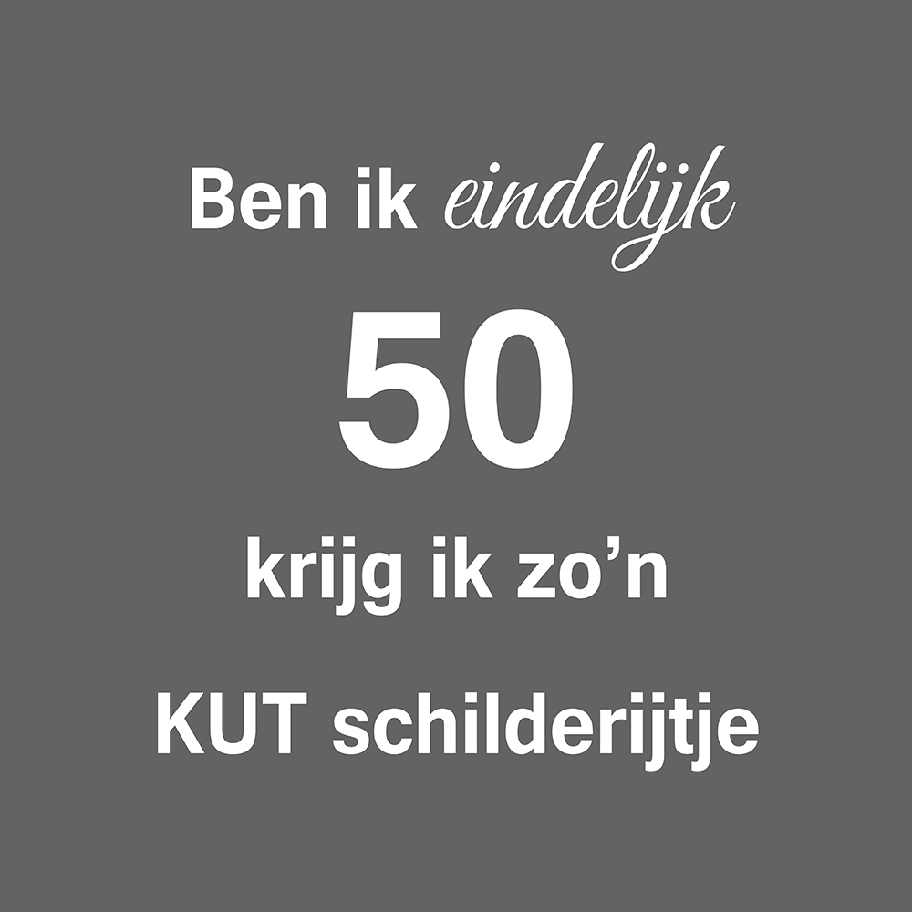 Ben ik eindelijk 50 op canvas