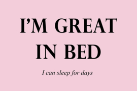 I'm great in bed op canvas roze