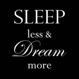 Sleep less & dream more op canvas