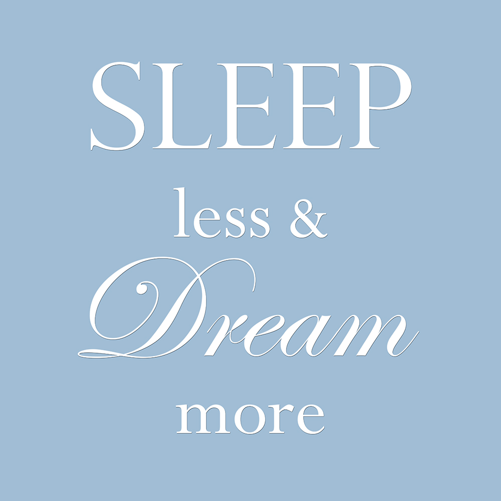 Sleep less & dream more op canvas blauw