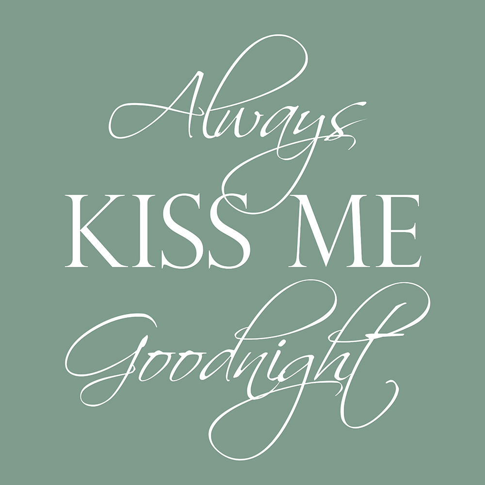 Always kiss me goodnight op canvas groen